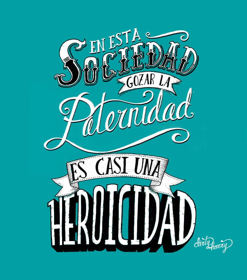 En esta sociedad gozar la paternidad es casi una heroicidad – Dirty Harry
