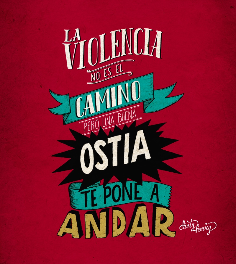 La violencia no es el camino pero una buena ostia te pone a andar – Dirty Harry